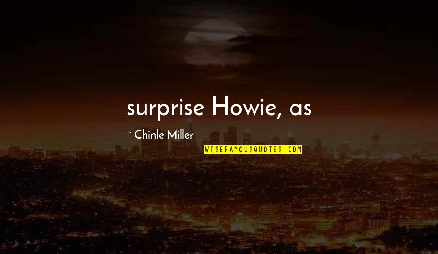 Yearbook Booster Quotes By Chinle Miller: surprise Howie, as Yearbook Booster Quotes By Chinle Miller: surprise Howie, as