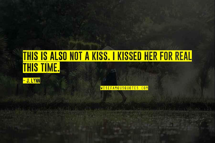 Yearbook Booster Quotes By J. Lynn: This is also not a kiss. I kissed