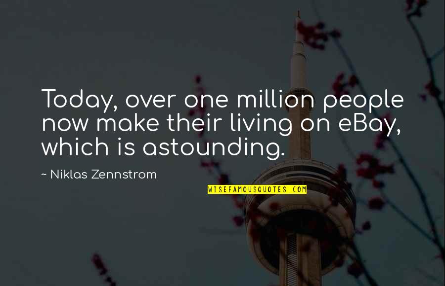 Yearh Quotes By Niklas Zennstrom: Today, over one million people now make their