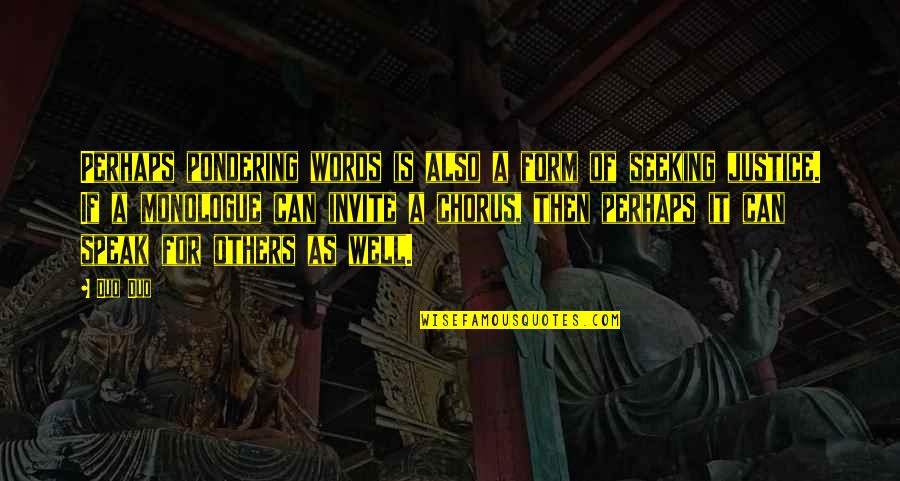 Yeari've Quotes By Duo Duo: Perhaps pondering words is also a form of Yeari've Quotes By Duo Duo: Perhaps pondering words is also a form of