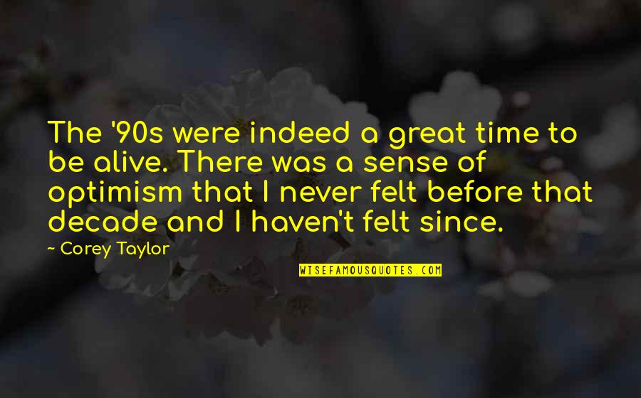 Yearly Quotes By Corey Taylor: The '90s were indeed a great time to