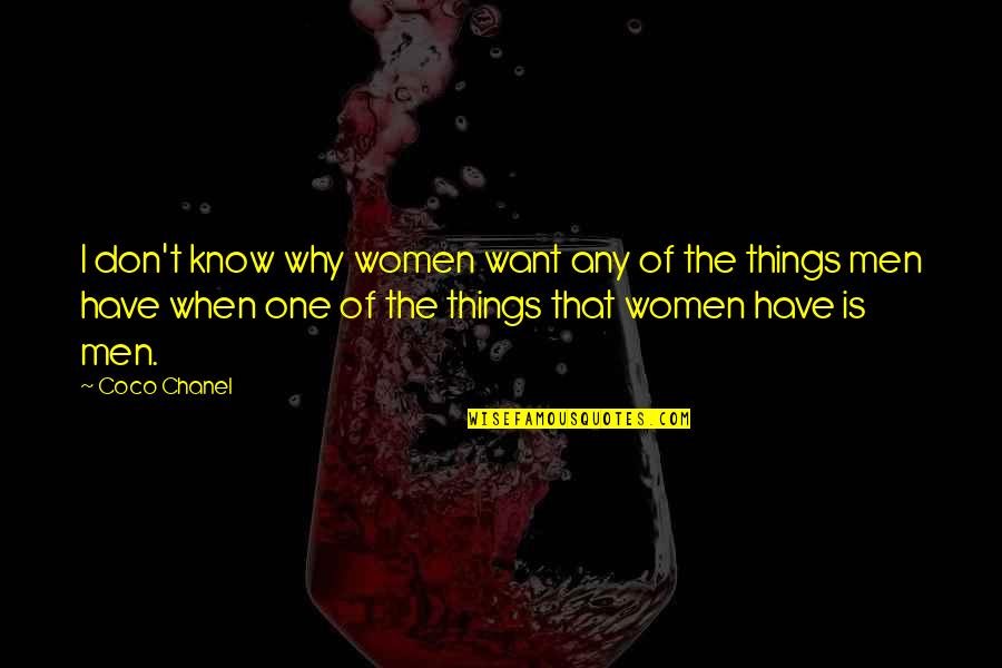 Yearning For Lost Love Quotes By Coco Chanel: I don't know why women want any of