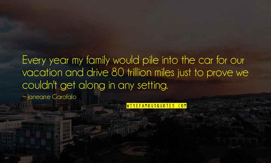 Years Along Quotes By Janeane Garofalo: Every year my family would pile into the