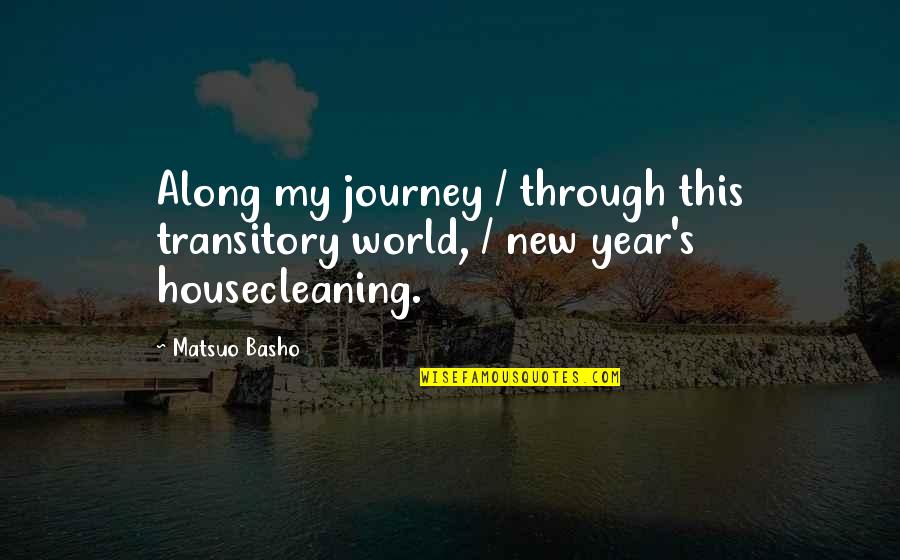 Years Along Quotes By Matsuo Basho: Along my journey / through this transitory world,