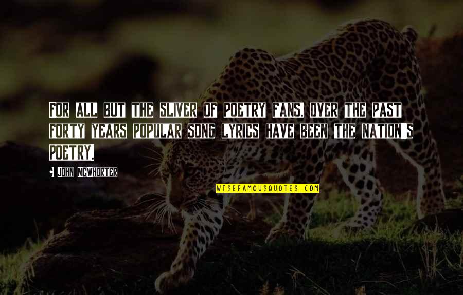 Years From Now Lyrics Quotes By John McWhorter: For all but the sliver of poetry fans, Years From Now Lyrics Quotes By John McWhorter: For all but the sliver of poetry fans,