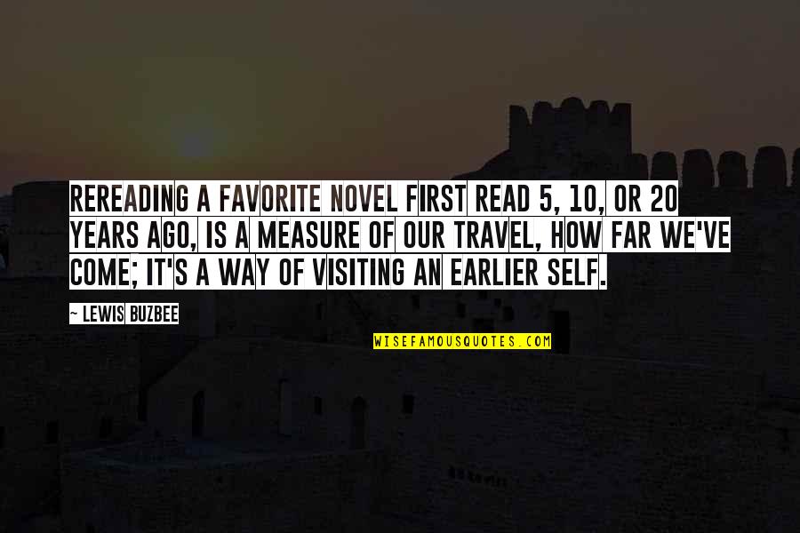 Years From Now Travel Quotes By Lewis Buzbee: Rereading a favorite novel first read 5, 10, Years From Now Travel Quotes By Lewis Buzbee: Rereading a favorite novel first read 5, 10,