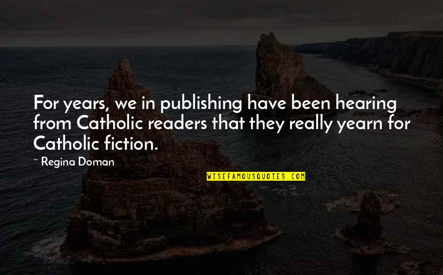 Years From Quotes By Regina Doman: For years, we in publishing have been hearing Years From Quotes By Regina Doman: For years, we in publishing have been hearing