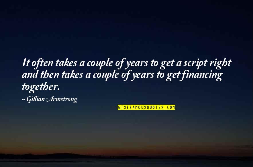 Years It Takes Quotes By Gillian Armstrong: It often takes a couple of years to Years It Takes Quotes By Gillian Armstrong: It often takes a couple of years to