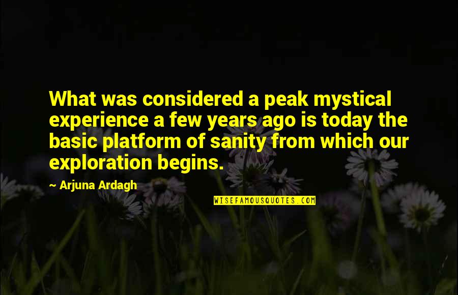 Years Of Experience Quotes By Arjuna Ardagh: What was considered a peak mystical experience a