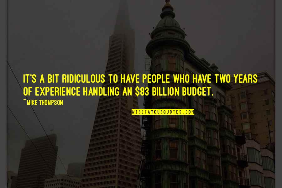 Years Of Experience Quotes By Mike Thompson: It's a bit ridiculous to have people who Years Of Experience Quotes By Mike Thompson: It's a bit ridiculous to have people who