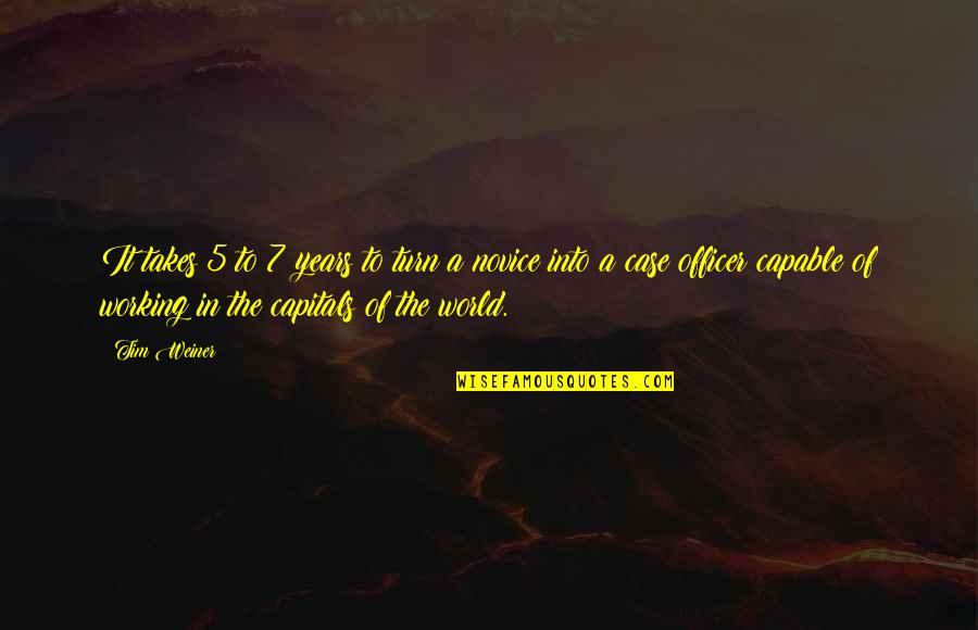 Years Of Experience Quotes By Tim Weiner: It takes 5 to 7 years to turn Years Of Experience Quotes By Tim Weiner: It takes 5 to 7 years to turn
