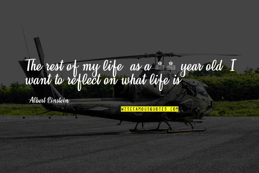 Years Of Life Quotes By Albert Einstein: The rest of my life (as a 39