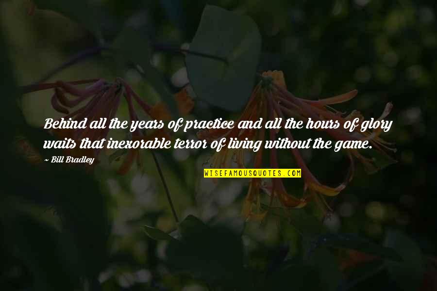 Years Of Quotes By Bill Bradley: Behind all the years of practice and all Years Of Quotes By Bill Bradley: Behind all the years of practice and all