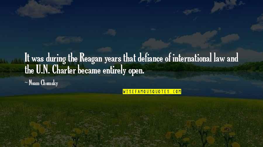 Years That Reagan Quotes By Noam Chomsky: It was during the Reagan years that defiance