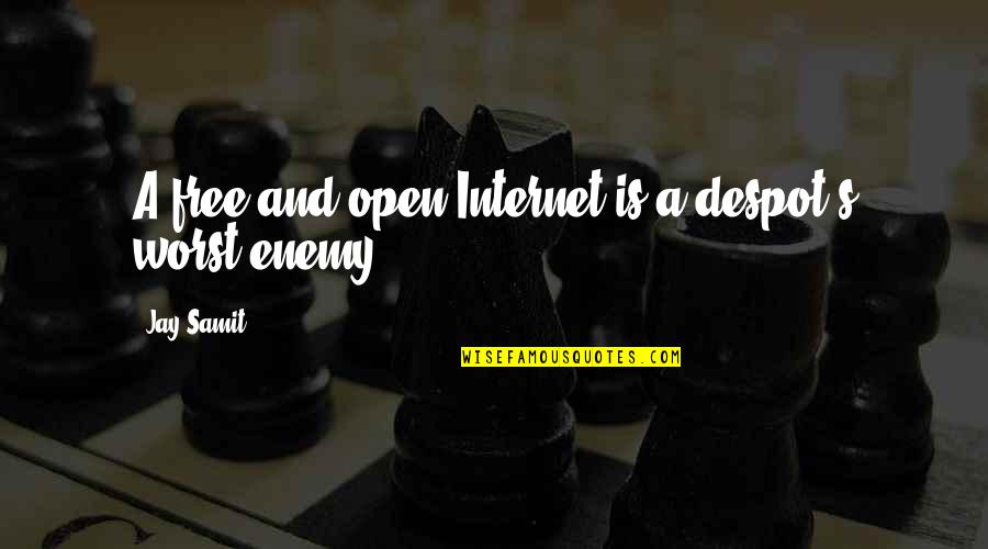 Yeasayer Ambling Quotes By Jay Samit: A free and open Internet is a despot's