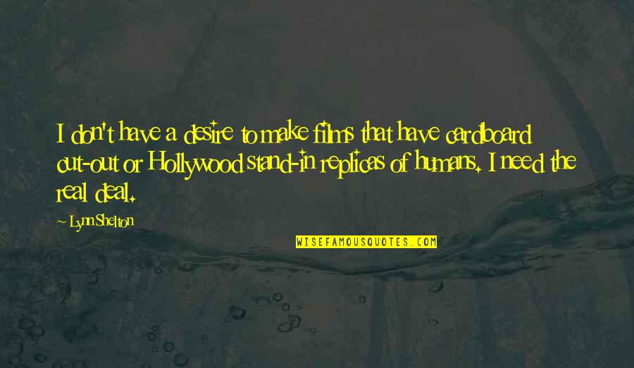 Yeasayer Ambling Quotes By Lynn Shelton: I don't have a desire to make films Yeasayer Ambling Quotes By Lynn Shelton: I don't have a desire to make films