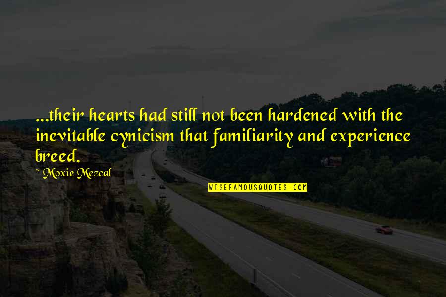 Yeasayer Ambling Quotes By Moxie Mezcal: ...their hearts had still not been hardened with Yeasayer Ambling Quotes By Moxie Mezcal: ...their hearts had still not been hardened with