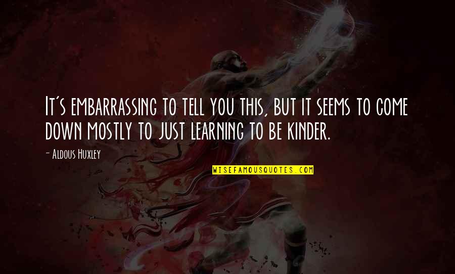 Yeats Death Quotes By Aldous Huxley: It's embarrassing to tell you this, but it Yeats Death Quotes By Aldous Huxley: It's embarrassing to tell you this, but it