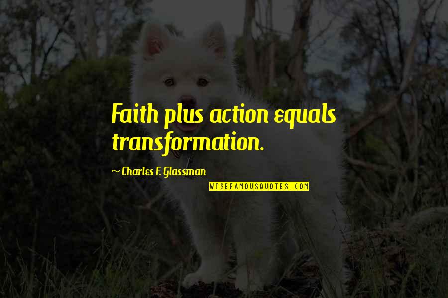 Yeats Death Quotes By Charles F. Glassman: Faith plus action equals transformation. Yeats Death Quotes By Charles F. Glassman: Faith plus action equals transformation.