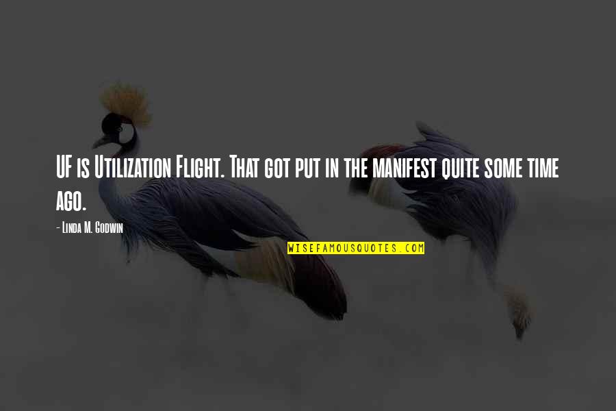 Yeboah Amankwah Quotes By Linda M. Godwin: UF is Utilization Flight. That got put in