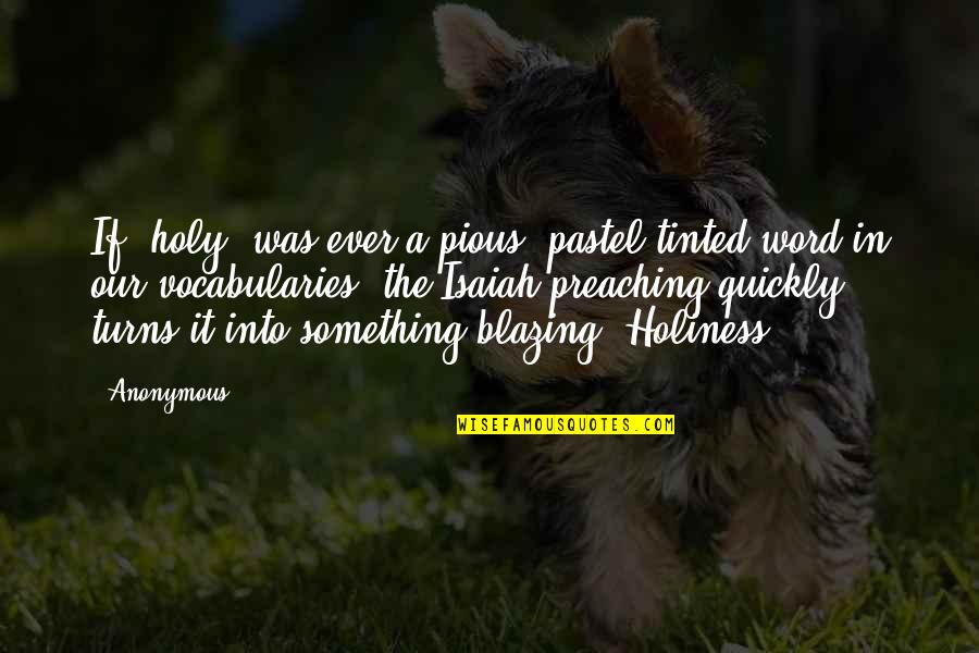 Yechiel Esformes Quotes By Anonymous: If "holy" was ever a pious, pastel-tinted word
