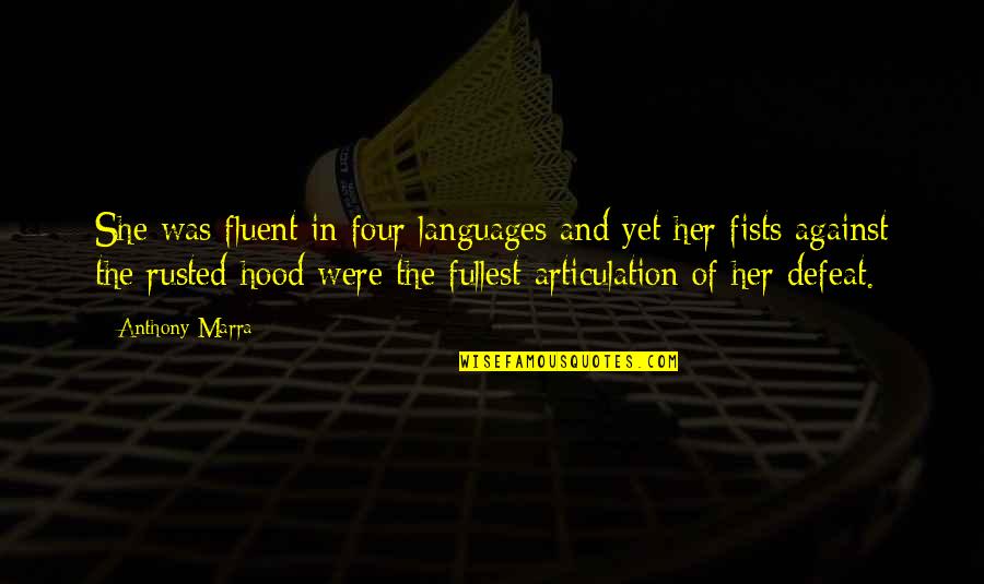 Yedinak Quilt Quotes By Anthony Marra: She was fluent in four languages and yet Yedinak Quilt Quotes By Anthony Marra: She was fluent in four languages and yet