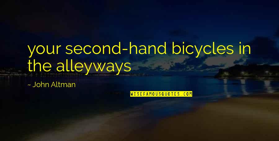 Yedinak Quilt Quotes By John Altman: your second-hand bicycles in the alleyways Yedinak Quilt Quotes By John Altman: your second-hand bicycles in the alleyways