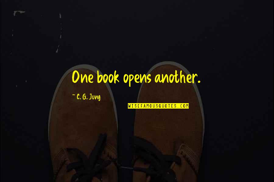 Yeee Quotes By C. G. Jung: One book opens another.