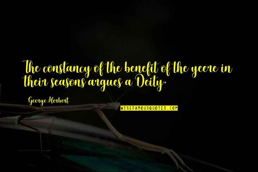Yeere Quotes By George Herbert: The constancy of the benefit of the yeere