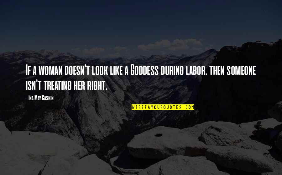 Yegge Accounting Quotes By Ina May Gaskin: If a woman doesn't look like a Goddess Yegge Accounting Quotes By Ina May Gaskin: If a woman doesn't look like a Goddess