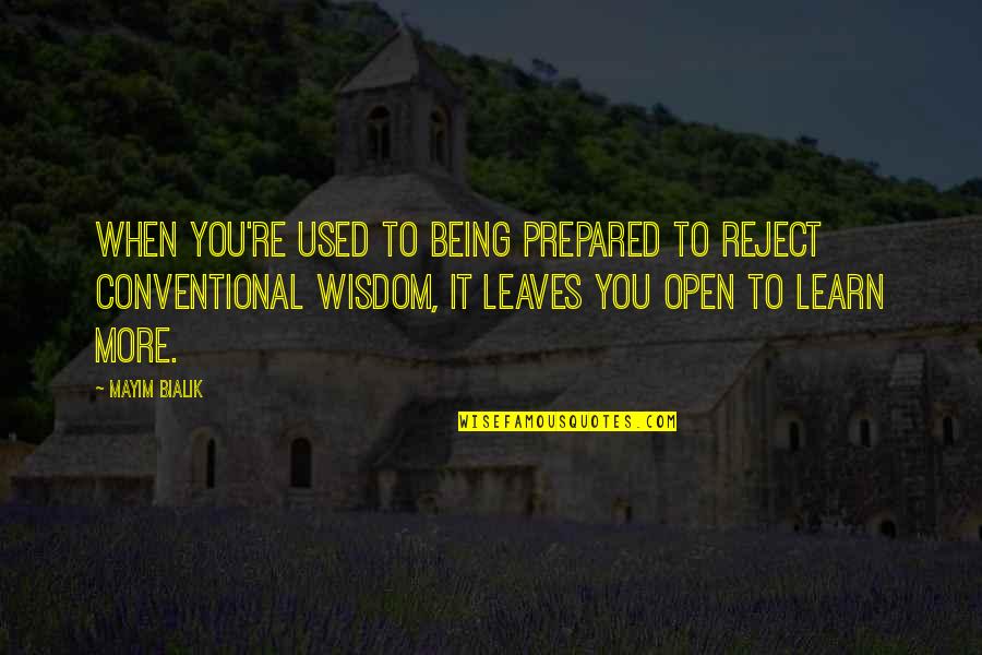 Yegge Accounting Quotes By Mayim Bialik: When you're used to being prepared to reject Yegge Accounting Quotes By Mayim Bialik: When you're used to being prepared to reject