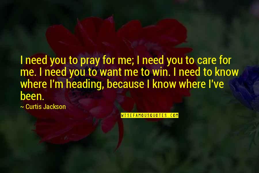 Yegor Zamula Quotes By Curtis Jackson: I need you to pray for me; I