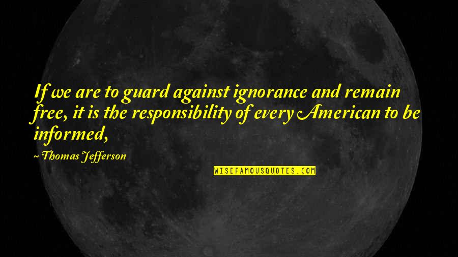 Yeh Jawaani Hai Deewani Best Quotes By Thomas Jefferson: If we are to guard against ignorance and Yeh Jawaani Hai Deewani Best Quotes By Thomas Jefferson: If we are to guard against ignorance and