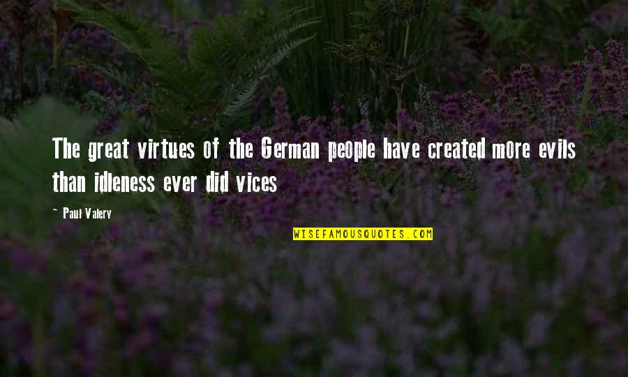Yeh Jawaani Hai Deewani Naina Quotes By Paul Valery: The great virtues of the German people have Yeh Jawaani Hai Deewani Naina Quotes By Paul Valery: The great virtues of the German people have