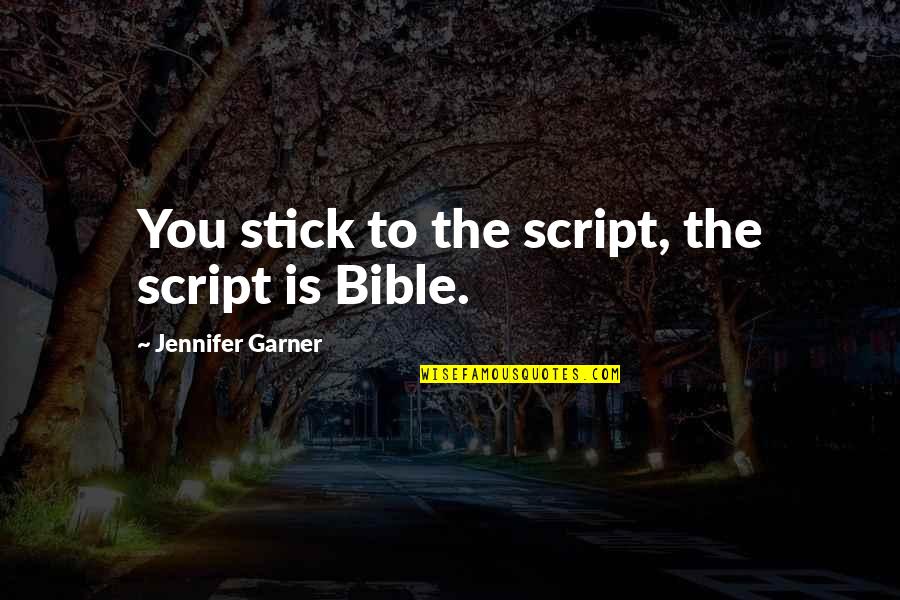 Yeh Jawani Hai Diwani Quotes By Jennifer Garner: You stick to the script, the script is