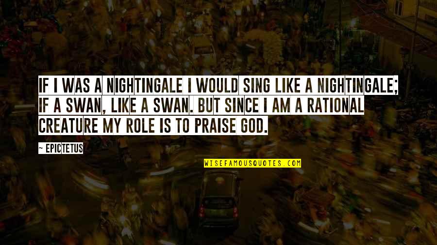Yehudis Chanukah Quotes By Epictetus: If I was a nightingale I would sing Yehudis Chanukah Quotes By Epictetus: If I was a nightingale I would sing