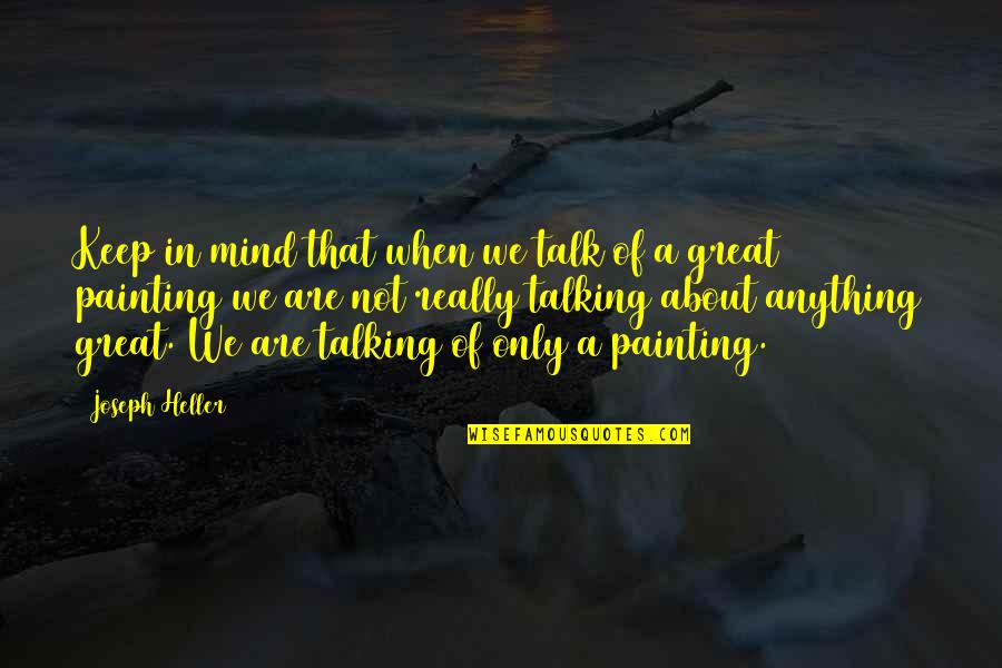 Yejide Sekou Quotes By Joseph Heller: Keep in mind that when we talk of