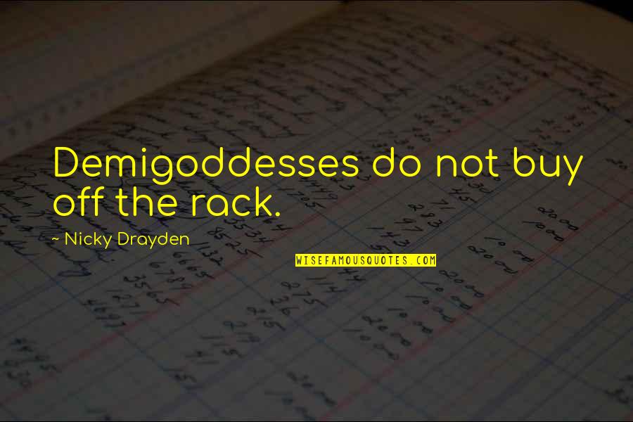 Yeldell Scientific Quotes By Nicky Drayden: Demigoddesses do not buy off the rack.