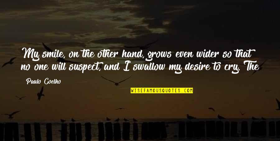 Yeleen Cohen Quotes By Paulo Coelho: My smile, on the other hand, grows even Yeleen Cohen Quotes By Paulo Coelho: My smile, on the other hand, grows even