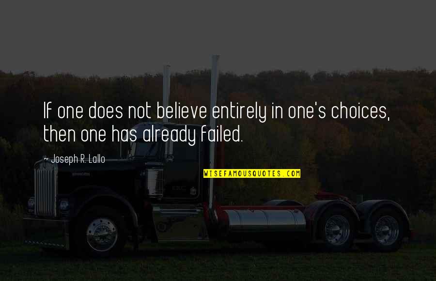 Yeleen Rozmowy Quotes By Joseph R. Lallo: If one does not believe entirely in one's