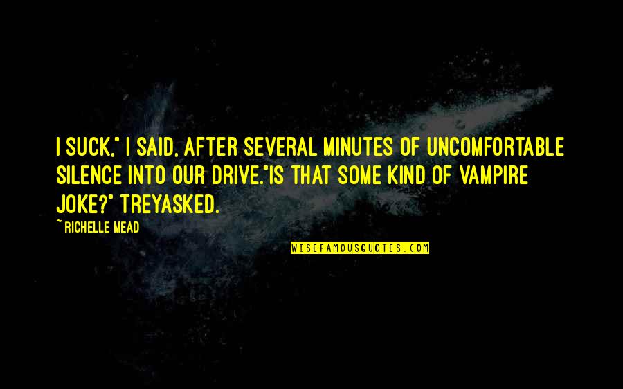 Yelkenli Tekneler Quotes By Richelle Mead: I suck," I said, after several minutes of Yelkenli Tekneler Quotes By Richelle Mead: I suck," I said, after several minutes of