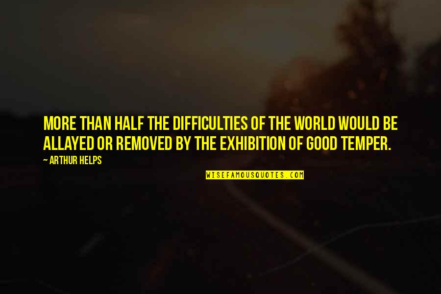 Yelkovan Sorumsuz Quotes By Arthur Helps: More than half the difficulties of the world Yelkovan Sorumsuz Quotes By Arthur Helps: More than half the difficulties of the world