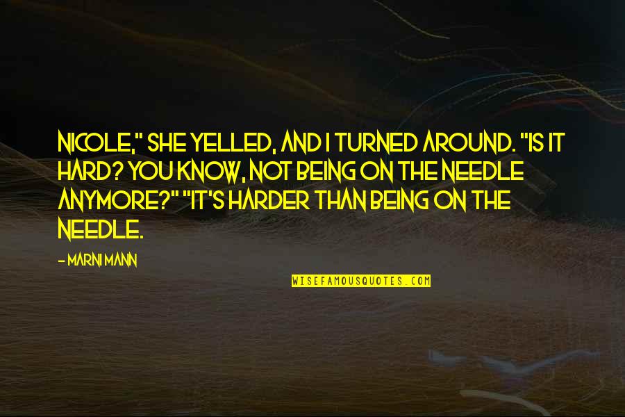 Yelled Quotes By Marni Mann: Nicole," she yelled, and I turned around. "Is