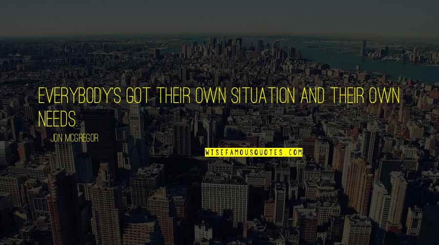 Yellow Colour Quotes By Jon McGregor: Everybody's got their own situation and their own