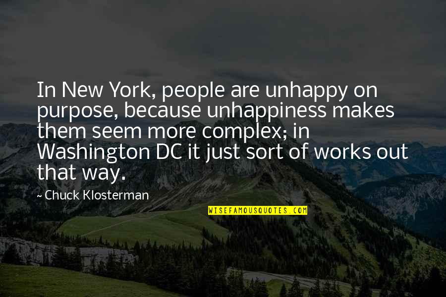 Yellow Envelope Quotes By Chuck Klosterman: In New York, people are unhappy on purpose, Yellow Envelope Quotes By Chuck Klosterman: In New York, people are unhappy on purpose,