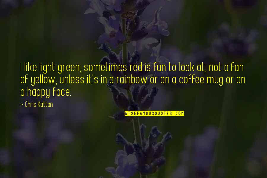 Yellow Green Quotes By Chris Kattan: I like light green, sometimes red is fun