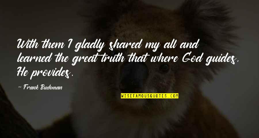 Yellow Lab Dog Quotes By Frank Buchman: With them I gladly shared my all and Yellow Lab Dog Quotes By Frank Buchman: With them I gladly shared my all and
