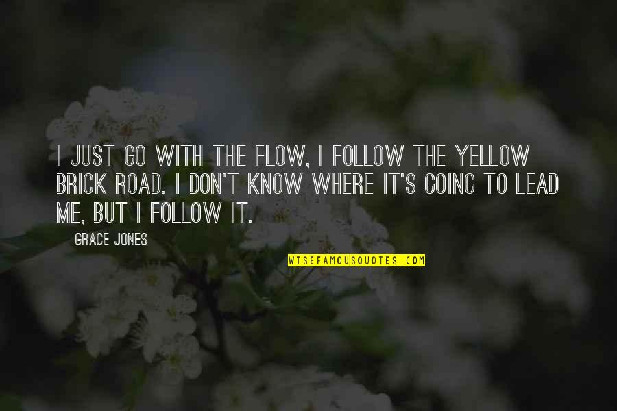 Yellow Quotes By Grace Jones: I just go with the flow, I follow