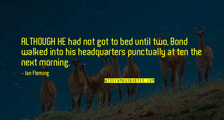 Yellow Raincoat Quotes By Ian Fleming: ALTHOUGH HE had not got to bed until Yellow Raincoat Quotes By Ian Fleming: ALTHOUGH HE had not got to bed until