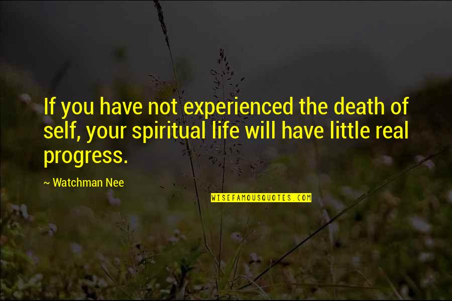 Yellow Taxi Quotes By Watchman Nee: If you have not experienced the death of